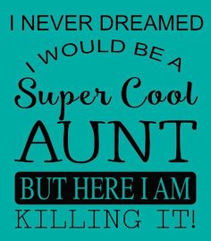 Cool quote about Aunt